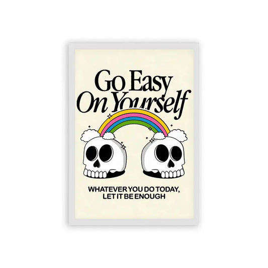 Go Easy On Yourself Frame