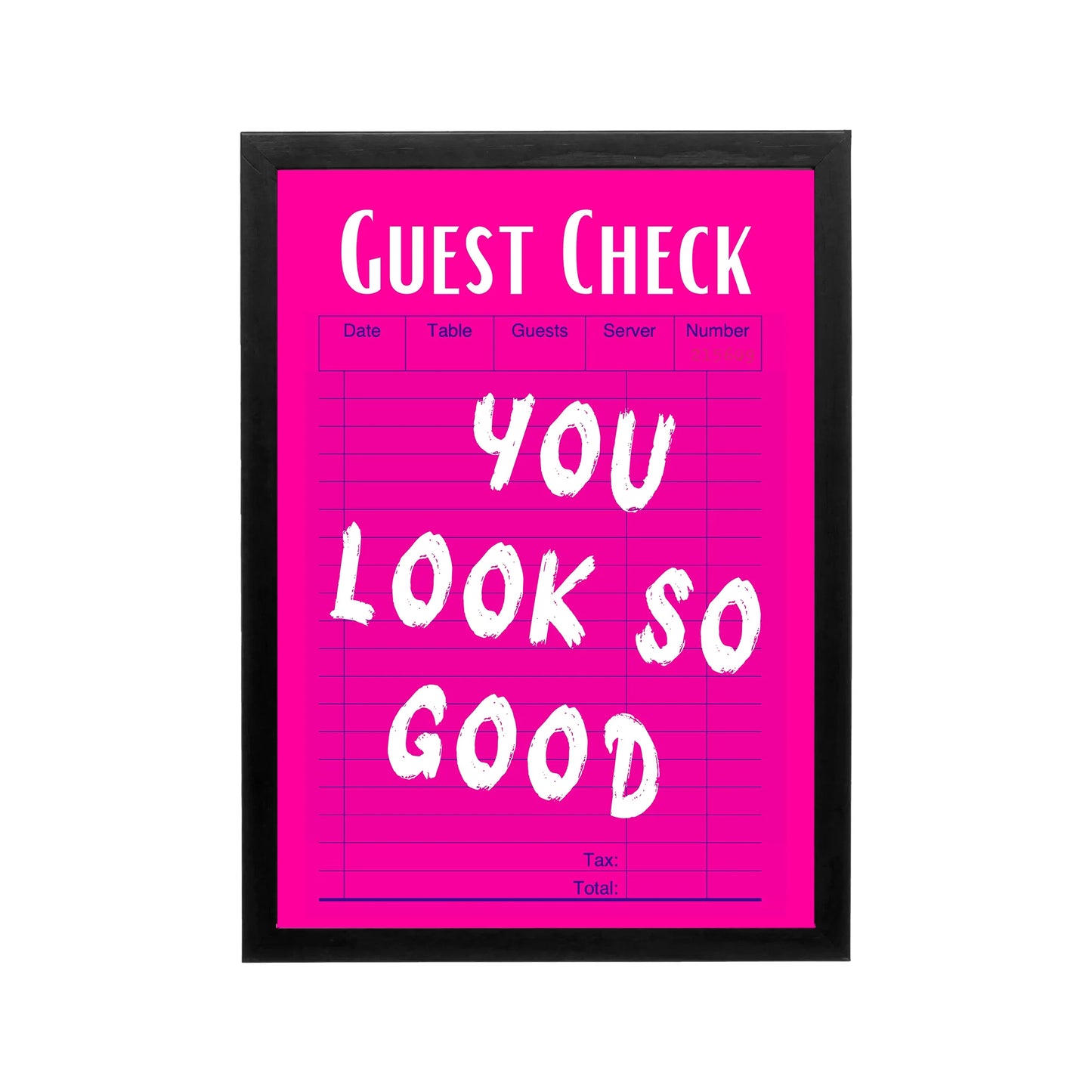 Hot pink Guest Check You Look So Good poster with white typography, black frame, Y2K satirical style for bedroom or dorm