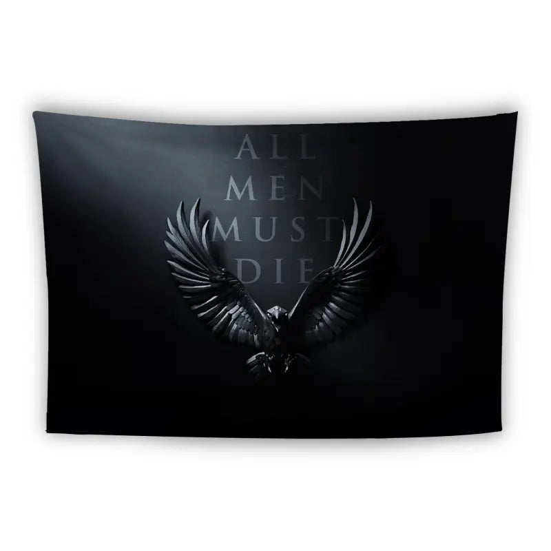 A dark tapestry features the phrase "All Men Must Die" in capital letters, partially obscured by a prominent black crow with outstretched wings. The crow is centered against the dark background, giving the image a dramatic and intense atmosphere.