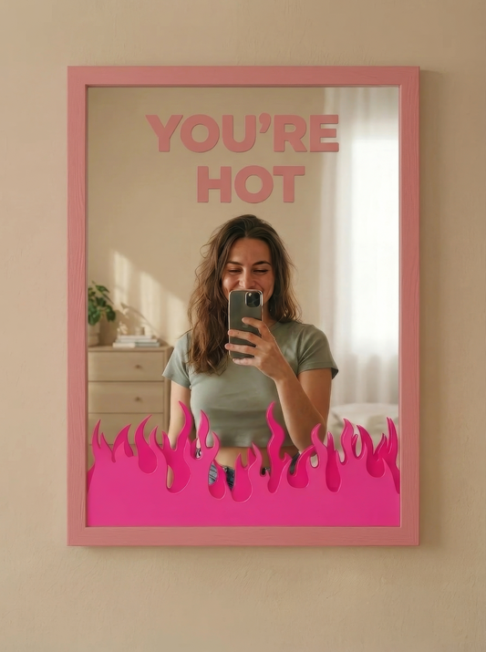 You're Hot Mirror