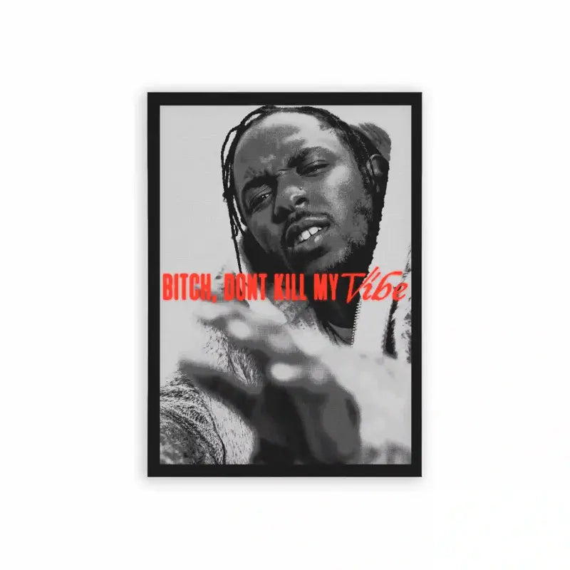 Kendrick Lamar 'Don't Kill My Vibe' Framed Poster Black Hard Fiber