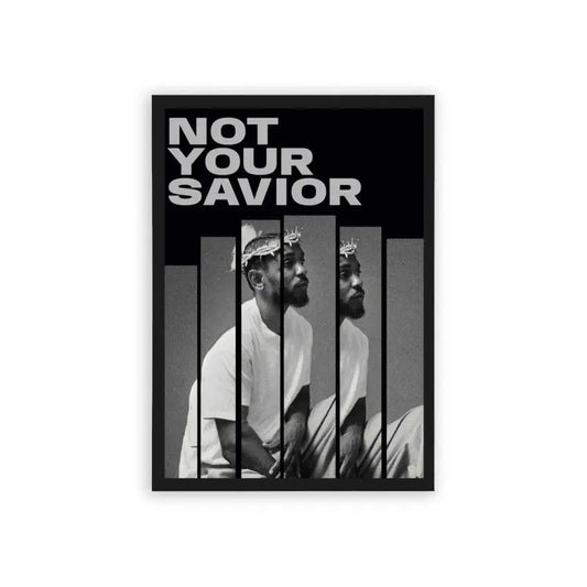 Kendrick Lamar 'Not Your Savior' Framed Poster Black Hard Fiber