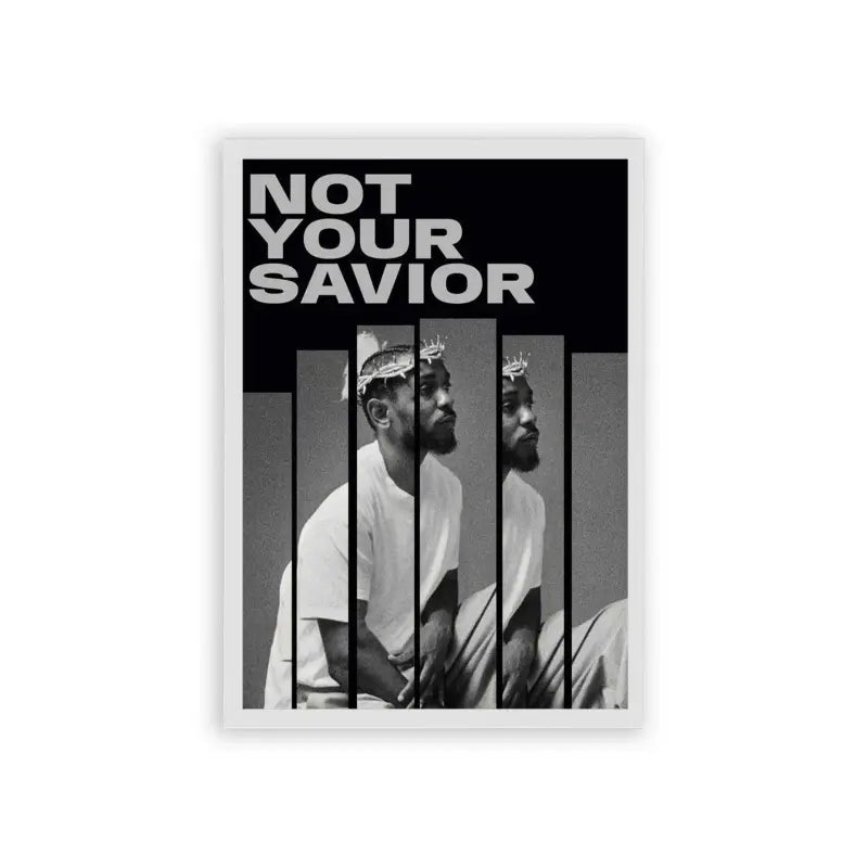 Kendrick Lamar 'Not Your Savior' Framed Poster White Premium Wood