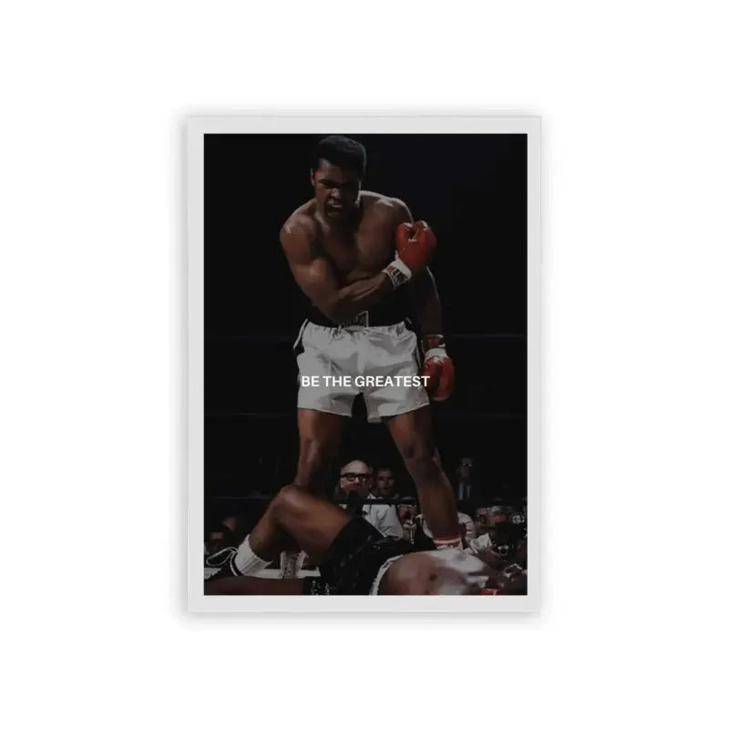 Muhammad Ali 'Be The Greatest' Framed Poster White Hard Fiber