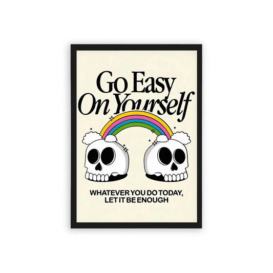 Go Easy On Yourself Framed Poster Black Hard Fiber