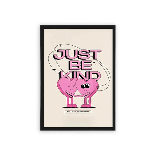 Just Be Kind Framed Poster Black Hard Fiber