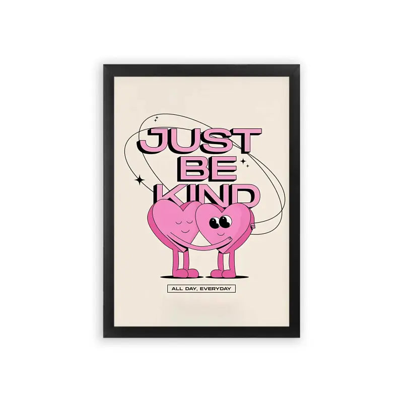 Just Be Kind Framed Poster Black Premium Wood