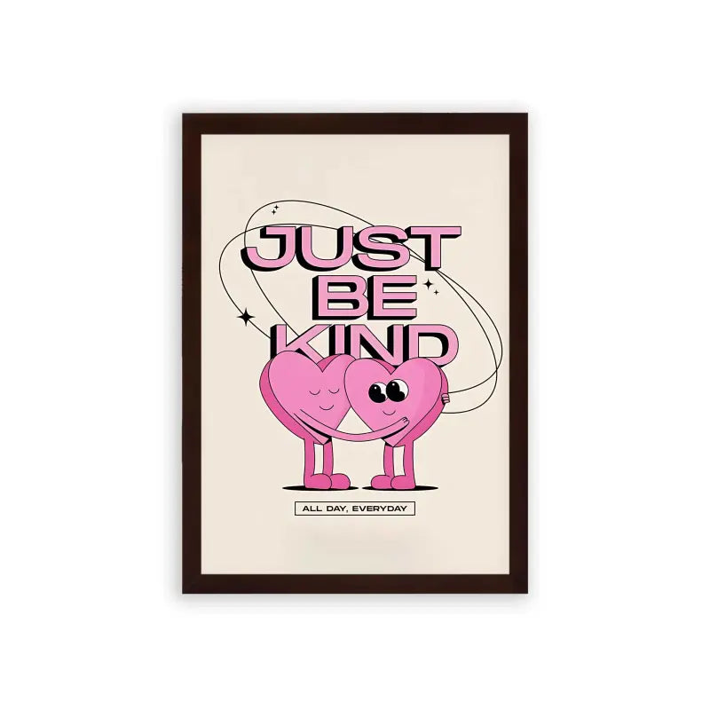 Just Be Kind Framed Poster Brown Premium Wood