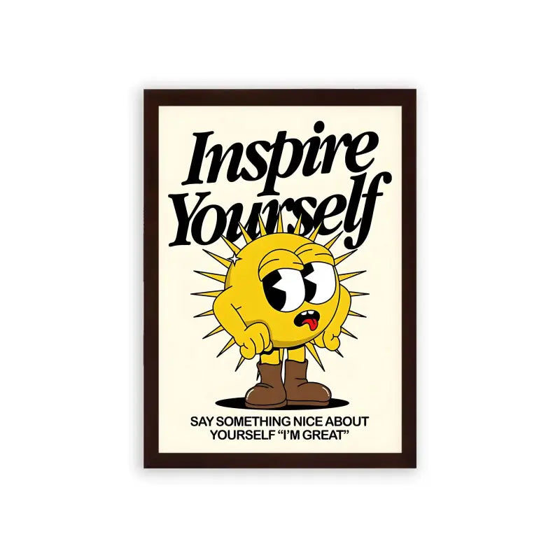 Inspire Yourself Framed Poster Brown Premium Wood