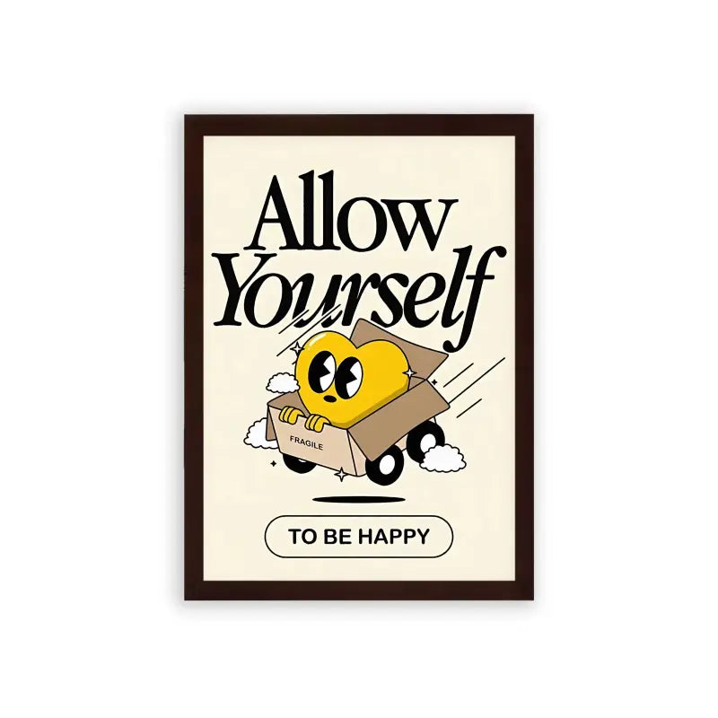 Allow Yourself To Be Happy Framed Poster Brown Premium Wood