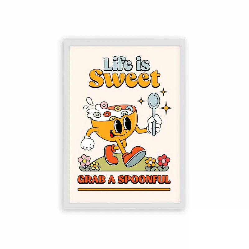 Life Is Sweet Framed Poster White Hard Fiber