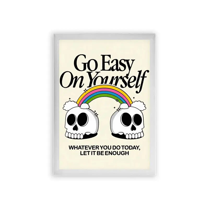 Go Easy On Yourself Framed Poster White Premium Wood