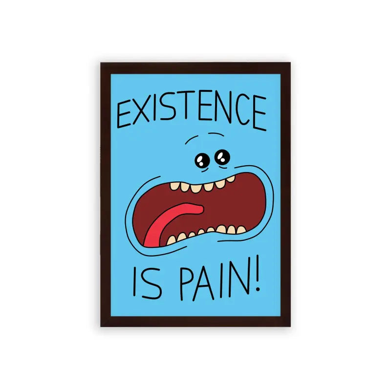 Rick & Morty 'Existence Is Pain' Framed Poster Brown Premium Wood