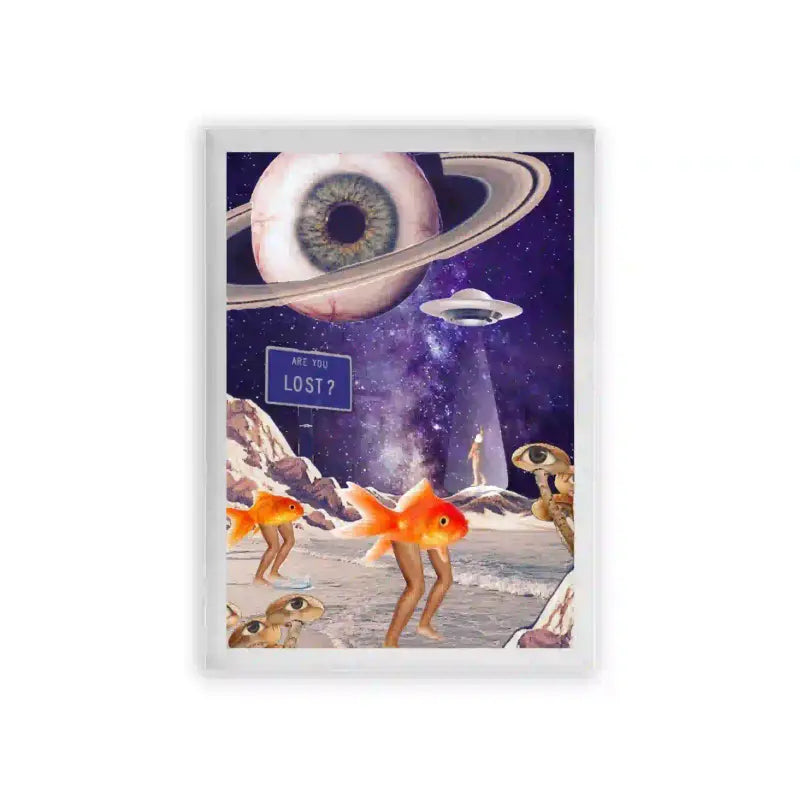 Surreal 'Are You Lost?' Framed Poster White Premium Wood A psychedelic blend of cosmic and terrestrial with a touch of whimsy: a gigantic eye-planetary body overlooks a surreal landscape where goldfish with legs wander about, and curious alien beings encounter a traditional flying saucer asking if someone's lost‚Äîall bordered by an earthly frame.