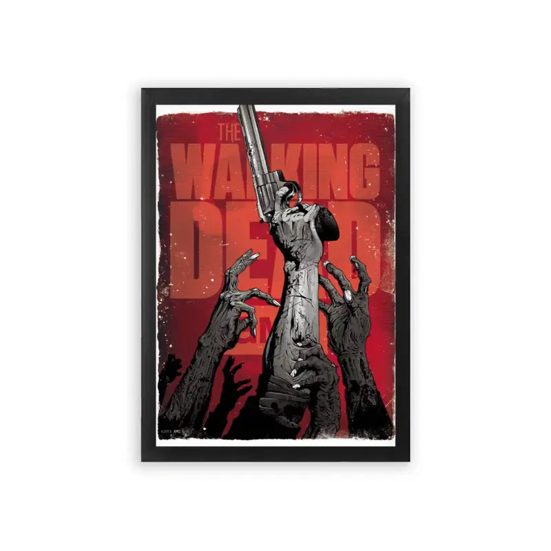 The Walking Dead 'Undead Uprising' Framed Poster Black Premium Wood A stylized poster of 'the walking dead' featuring a lone figure brandishing a gun, surrounded by outstretched hands of the undead, all set against a backdrop of ominous red.