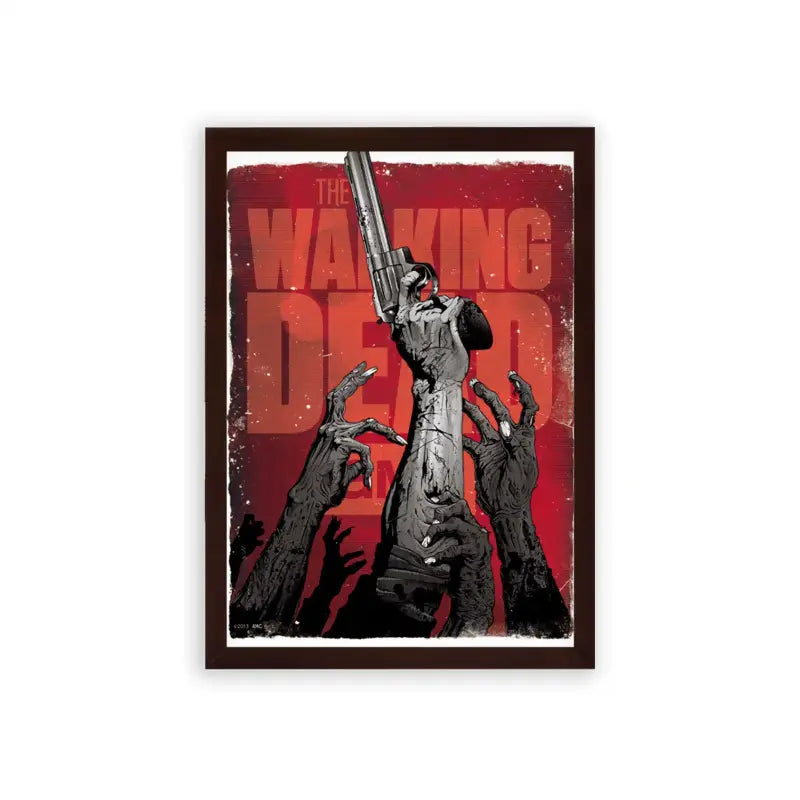 The Walking Dead 'Undead Uprising' Framed Poster Brown Premium Wood A stylized poster of 'the walking dead' featuring a lone figure brandishing a gun, surrounded by outstretched hands of the undead, all set against a backdrop of ominous red.