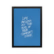Blue framed poster with white handwritten quote Life Begins at the End of Your Comfort Zone for bedroom or dorm decor