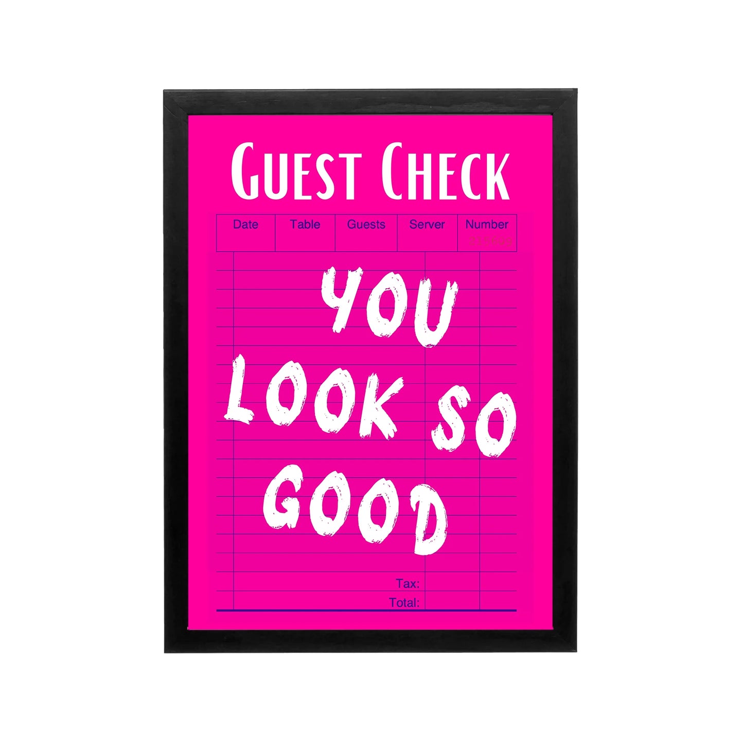 Hot pink Guest Check You Look So Good poster with white typography, black frame, Y2K satirical style for bedroom or dorm