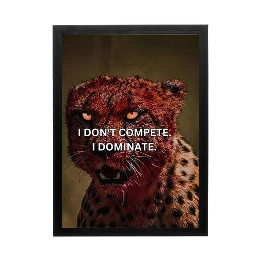 Fierce leopard wall art with bold text 'I DON'T COMPETE. I DOMINATE.' perfect for an inspiring office or home gym.