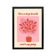 Framed pink affirmation poster with Take a deep breath and keep going, coral script, plant art, preppy Y2K decor for bedroom