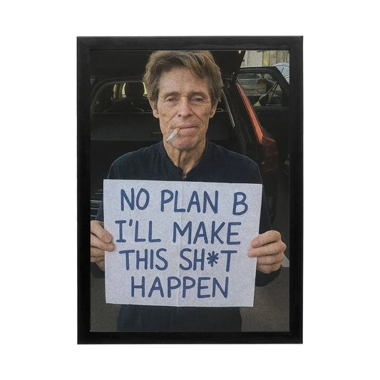 Man holding a motivational sign 'No Plan B I'll Make This Happen' with a contemplative expression, ideal for an inspiring office or workspace.